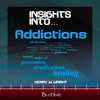 Insights into Addictions by Dr. Henry W. Wright